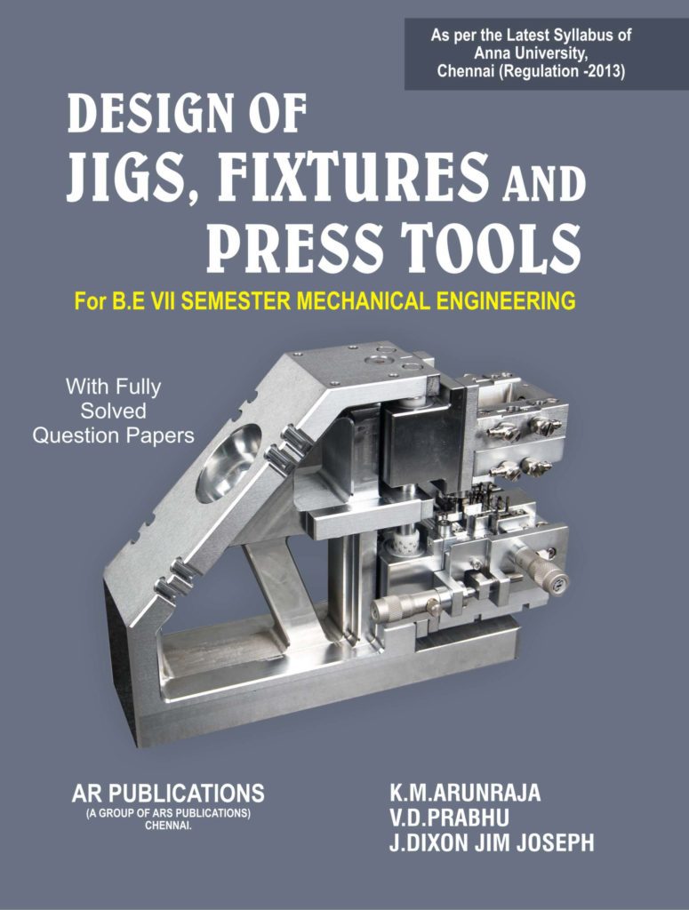 Design Of Jigs, Fixtures And Press Toola - ARS Publications